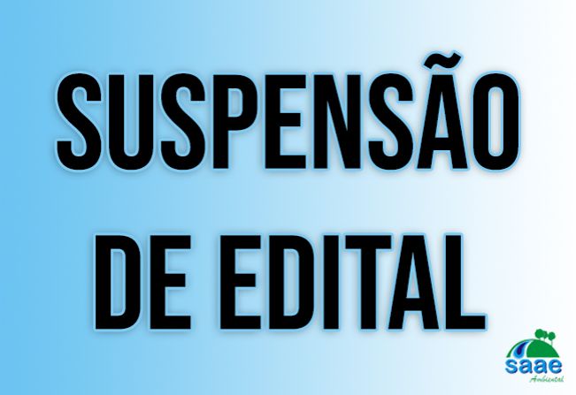 EXTRATO - AVISO DE SUSPENSÃO TEMPORARIA DA LICITAÇÃO EDITAL Nº 014/2024, PREGÃO ELETRÔNICO Nº 009/2024, PROCESSO Nº 014/2024-SAAE