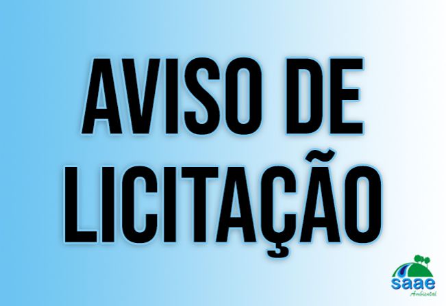 AVISO DE LICITAÇÃO EDITAL Nº 014/2024, PREGÃO ELETRÔNICO Nº 009/2024, PROCESSO Nº 014/2024-SAAE